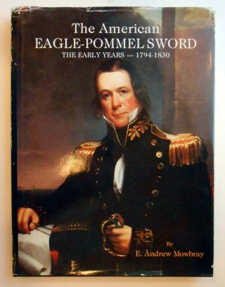 Book - The American Eagle Pommel Sword 1794 - 1830 Signed First Ed