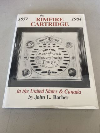The Rimfire Cartridge 1857 - 1984 In The U.  S.  & Canada By John L Barber Pistol S&w