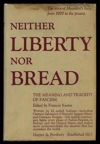 Neither Liberty Nor Bread: The Meaning And Tragedy Of Fascism 1940 1st Ed