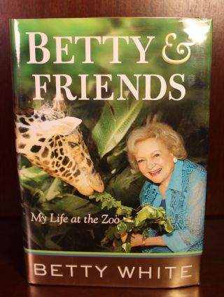 Betty White Betty & Friends My Life At The Zoo 2011 Signed 1st Edition Dj