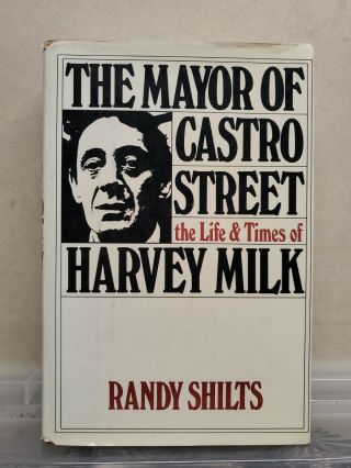 Mayor Of Castro Street - Harvey Milk 1st Edition - 1982 Signed By Randy Shilts