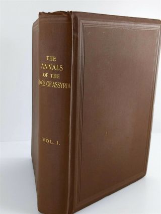 Annals Of The Kings Of Assyria By E.  A.  Wallis Budge And L.  W.  King 1902 Hc