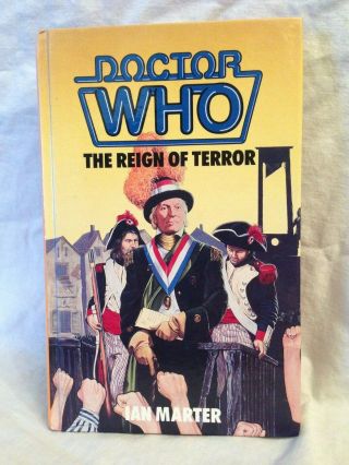 Doctor Who The Reign Of Terror - Ian Marter - 1st/1st 1987 Wh Allen Hardback