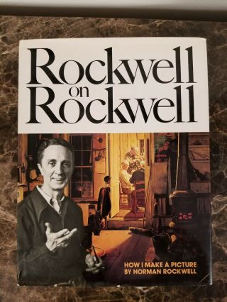 Rockwell On Rockwell How I Make A Picture Norman Rockwell 1979 1st Ed 1st Print