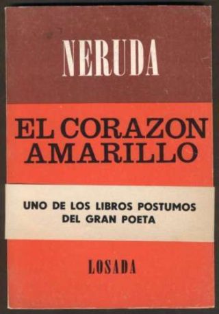 Pablo Neruda Book El Corazon Amarillo 1ºed 1974 Losada