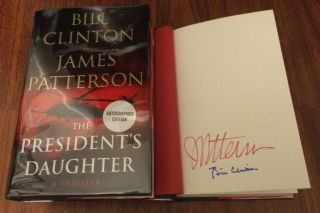 Bill Clinton James Patterson Signed President’s Daughter Book 1/1 U.  S Ed Look