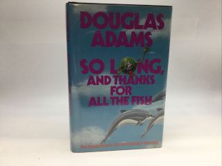 Inscribed So Long,  And Thanks For All The Fish By Douglas Adams Harmony 1985 1st