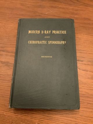 Green Book - 1st Edition - Modern X - Ray Practice And Chiropractic Spinography