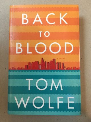 Tom Wolfe " Back To Blood " Signed First Edition 2012 Little Brown Hardcover Rare