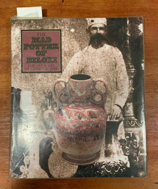 The Mad Potter Of Biloxi: The Art And Life Of George E.  Ohr Hardcover