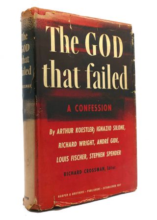 Arthur Koestler,  Richard Crossman The God That Failed A Confession 1st Edition E