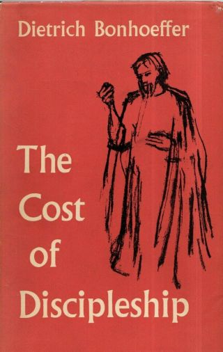 Dietrich Bonhoeffer - " The Cost Of Discipleship " - First Complete Text (1959)