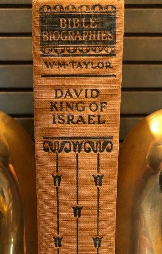 David,  King Of Israel By William M.  Taylor 1916 Vintage Antique Book