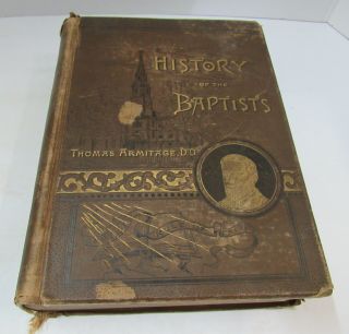History Of The Baptist By Thomas Armitage Bryan,  Taylor & Company 1886 Hc