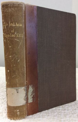 The Life And Acts Of Pope Leo Xiii By Rev.  Joseph E.  Keller,  1879,  Catholic