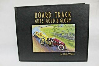 Auto Racing Book Board Track Guts,  Gold & Glory By Dick Wallen