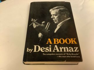 Desi Arnaz A Book Hardcover Hc 1st First Edition 1976 William Morrow I Love Lucy