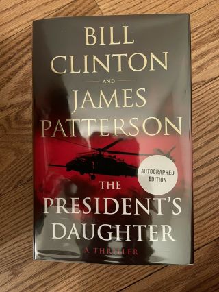 In Hand Bill Clinton James Patterson Signed President’s Daughter Book