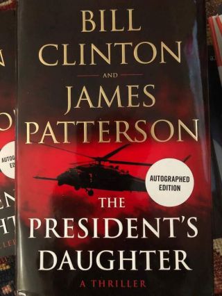 Bill Clinton James Patterson Signed Book The Presidents Daughter Autographed.