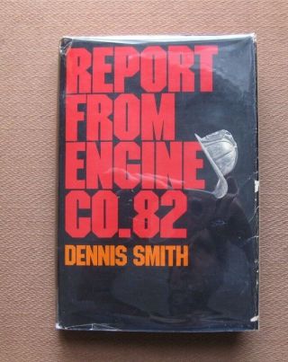 Report From Engine Co.  82 By Dennis Smith - 1st/1st Hcdj 1972 - Firefighters