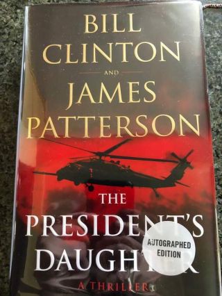Bill Clinton James Patterson Signed Book The Presidents Daughter 1st Edition Wow
