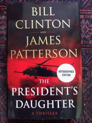President Bill Clinton James Patterson Signed Book The Presidents Daughter.  Look