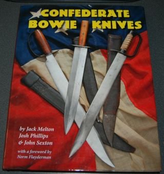 Confederate Bowie Knives By Jack Melton,  Josh Phillips & John Sexton Signed 2012