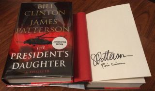 Bill Clinton James Patterson Signed President’s Daughter Book 1/1 U.  S Ed Awesome
