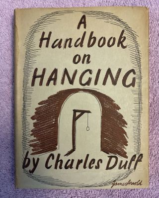 Charles Duff A Handbook On Hanging (1938) Rare Execution Handbook In Dust Jacket