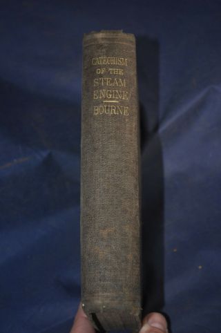 1864 A Catechism Of The Steam Engine Bourne