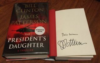 Bill Clinton James Patterson Signed President’s Daughter Book 1/1 U.  S Ed Wow