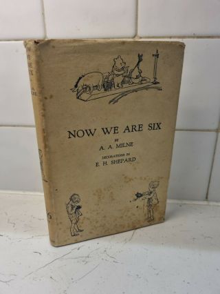 Now We Are Six A.  A.  Milne.  1927.  E.  H.  Shepard.  Dust Jacket.  Winnie The Pooh