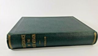 A Complete Concordance Of The Book Of Mormon By Elder George Reynolds; 1900 Book