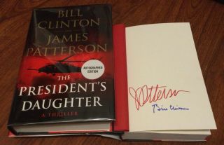 Bill Clinton James Patterson Signed President’s Daughter Book 1/1 U.  S Cool