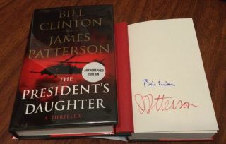 Bill Clinton James Patterson Signed President’s Daughter Book 1/1 Collectible