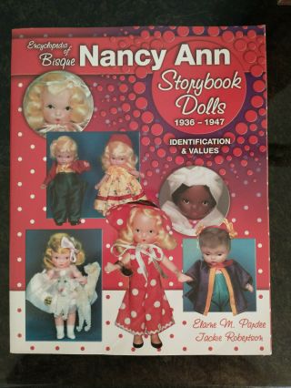 Encyclopedia Of Bisque Nancy Ann Storybook Dolls: 1936 - 1947 Pb