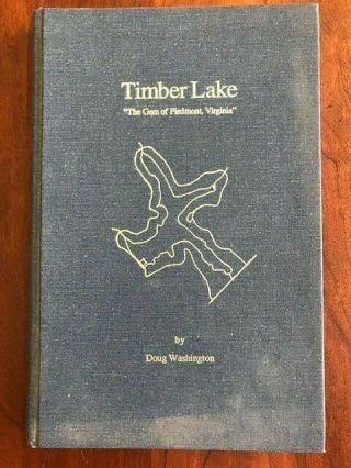Rare History Of Timber Lake,  " The Gem Of Piedmont,  Virginia ",  Lynchburg,  Va,  1st
