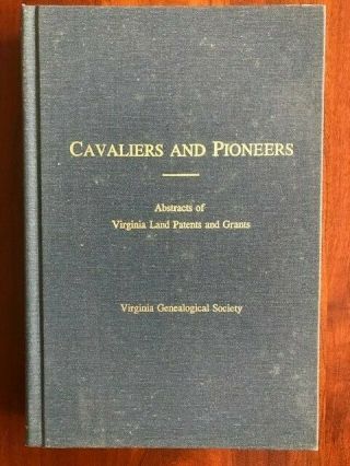 Cavaliers & Pioneers: Abstracts Of Virginia Land Patents & Grants 1732 - 1741,  Va