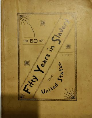 Fifty Years Of Slavery In The United States By Harry Smith 1891 First Edition