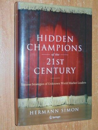 Hidden Champions Of The 21st Century Simon,  Hermann Author Signed 2009