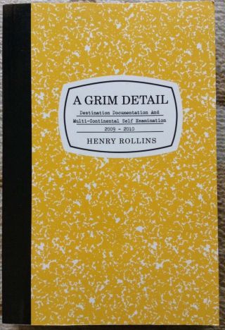 A Grim Detail By Henry Rollins (2014,  Trade Paperback,  2.  13.  61) Ln