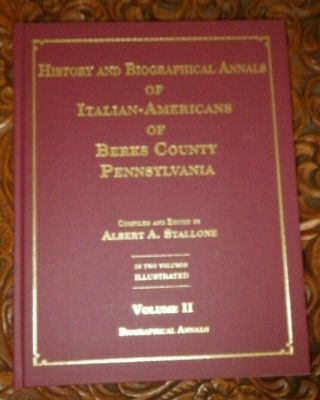 History Of Italian - Americans Of Berks County,  Pa By Albert A Stallone Volume Ii