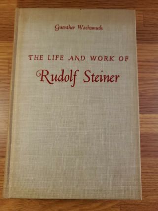 The Life and Work of Rudolf Steiner Hardcover 1955 Guenther Wachsmuth 2