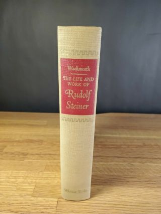 The Life and Work of Rudolf Steiner Hardcover 1955 Guenther Wachsmuth 3