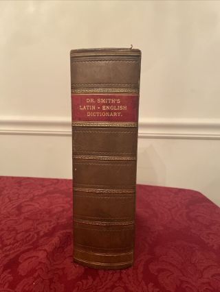 Vintage Dr.  Smith’s Latin - English Dictionary 1881 (17th Edition)