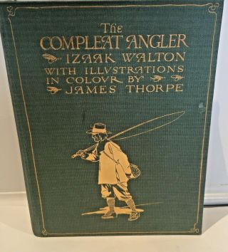1911 The Compleat Angler By Izaak Walton Hardcover Book Rare Cover