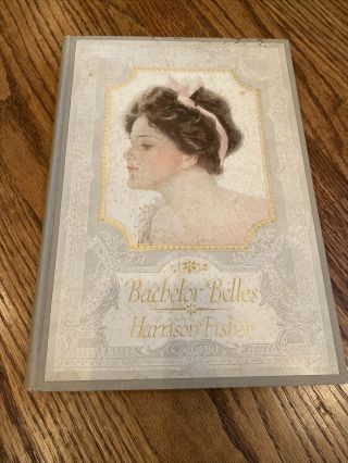 Bachelor Belles 1908 – Illustrated By Harrison Fisher W/ 22 Color Plates
