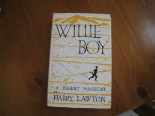 Willie Boy A Desert Manhunt By Harry Lawton Signed Hardcover Dust Jacket