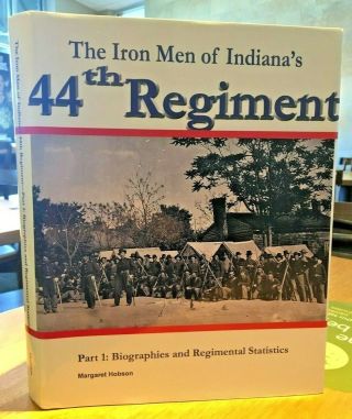 The Iron Men Of Indiana’s 44th Regiment Part 1 Biographies Regimental Statistics