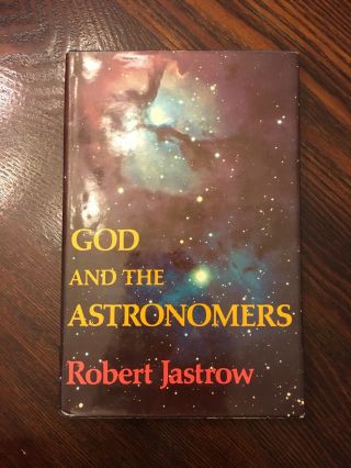 God And The Astronomers By Robert Jastrow 1st Edition First Printing 1978